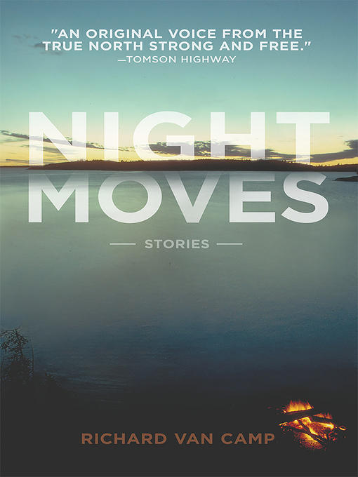 Title details for Night Moves by Richard Van Camp - Available